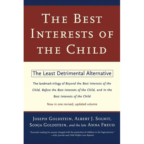 The Best Interests of the Child: The Least Detrimental Alternative - Paperback