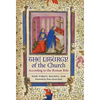 The Liturgy of the Church: According to the Roman Rite - Hardcover