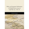 Policy and Economic Performance in Divided Korea During the Cold War Era: 1945-91 - Paperback