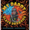 My Daddy Slays Dragons - Hardcover