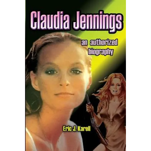 Claudia Jennings An Authorized Biography - Paperback
