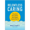 Relentless Caring: If You Don't Give a Damn, Don't Expect Anyone Else to - Hardcover