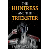 The Huntress and the Trickster - Paperback