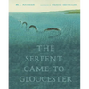 The Serpent Came to Gloucester - Hardcover
