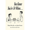 You Know You're 50 When... - Paperback