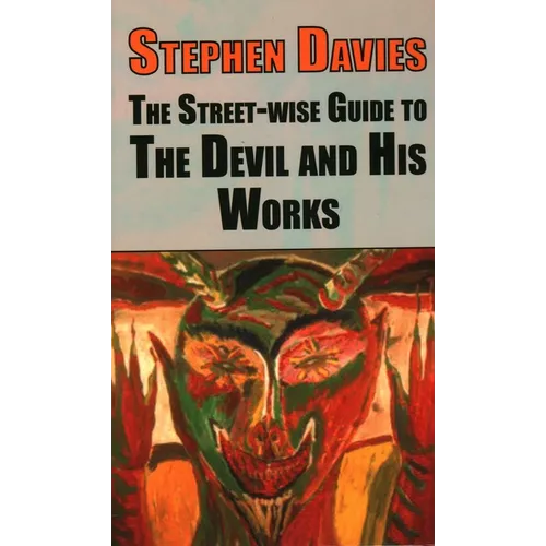 The Street-Wise Guide to the Devil and His Works - Hardcover
