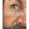 Alfred Nobel: The Man Behind the Peace Prize - Hardcover