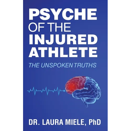 Psyche of the Injured Athlete: The Unspoken Truths - Paperback