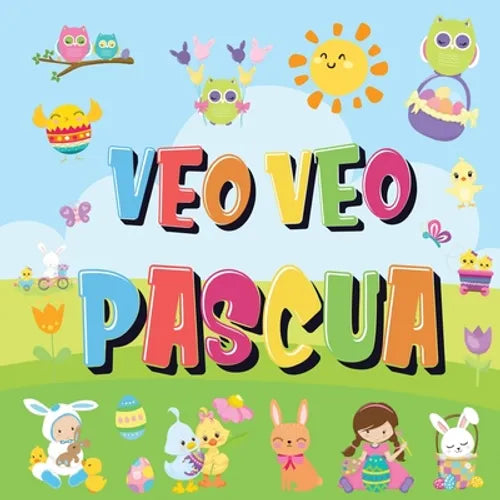 Veo Veo - Pascua: ¿Puedes Encontrar el Conejito, el Huevo de Colores y Los Dulces? ¡Un Divertido Libro de Actividades de Pascua para Niños de 2 a 5 Añ - Paperback