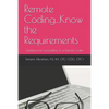 Remote Coding...Know the Requirements: Guidance for succeeding as a remote coder. - Paperback