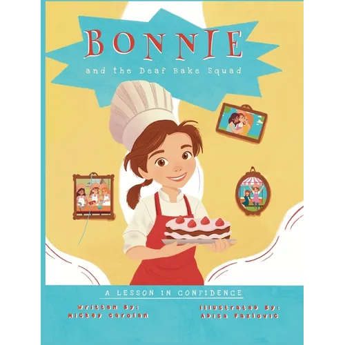 Bonnie and the Deaf Bake Squad: A Lesson in Confidence - Hardcover