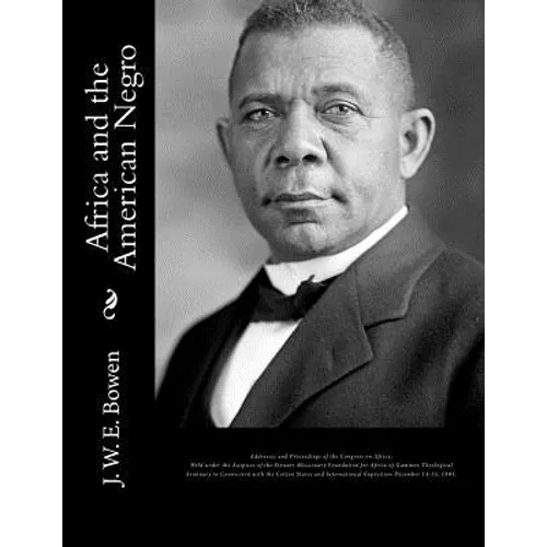 Africa and the American Negro: Africa and the American Negro Addresses and Proceedings of the Congress on Africa: Held under the Auspices of the Stew - Paperback