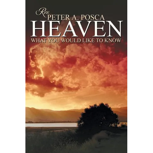 Heaven: What You Would Like to Know - Paperback