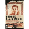 Bringing Stalin Back in: Memory Politics and the Creation of a Useable Past in Putin's Russia - Paperback