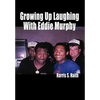 Growing Up Laughing with Eddie Murphy - Hardcover
