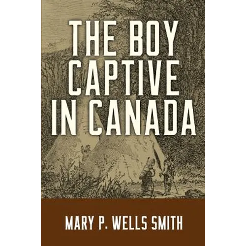 The Boy Captive in Canada - Paperback
