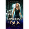 Guardians of the Pack: An Urban Fantasy Novel - Hardcover