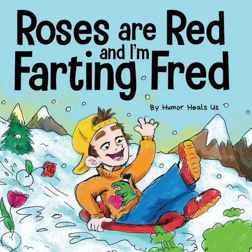 Roses are Red, and I'm Farting Fred: A Funny Story About Famous Landmarks and a Boy Who Farts - Paperback