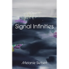 Signal Infinities: A Poem - Paperback