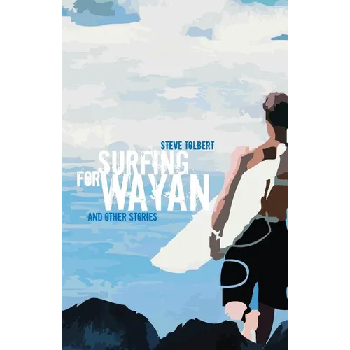 Surfing for Wayan: & other stories - Paperback