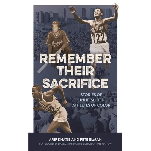 Remember Their Sacrifice: Stories of Unheralded Athletes of Color - Hardcover