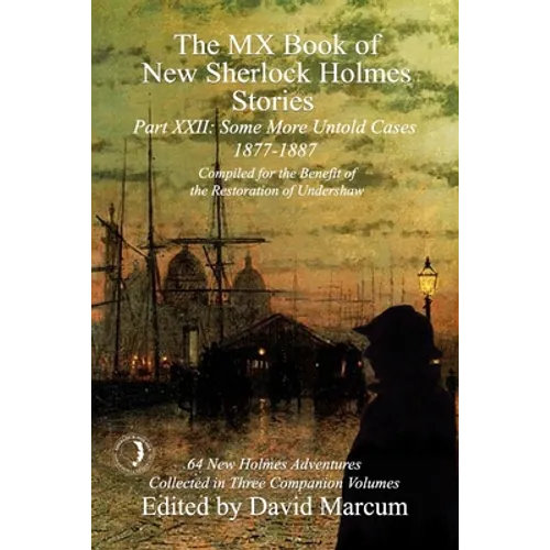 The MX Book of New Sherlock Holmes Stories Some More Untold Cases Part XXII: 1877-1887 - Paperback
