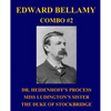 Edward Bellamy Combo #2: Dr. Heidenhoff's Process/Miss Ludington's Sister/The Duke of Stockbridge - Paperback