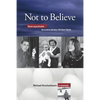 Not to Believe: From Auschwitz to a New Jersey Chicken Farm - Paperback