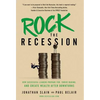 Rock the Recession: How Successful Leaders Prepare for, Thrive During, and Create Wealth After Downturns - Hardcover