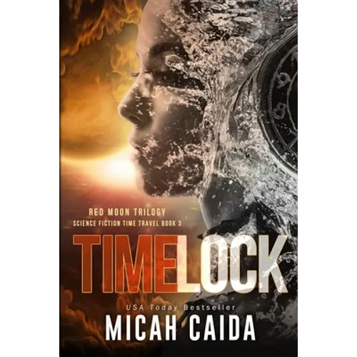 Time Lock: Red Moon science fiction, time travel trilogy Book 3 - Paperback