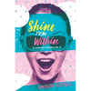 Shine From Within - Paperback