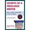 Secrets of a Freelance Writer: How to Make $100,000 a Year or More - Paperback