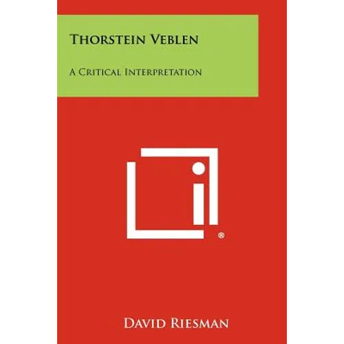 Thorstein Veblen: A Critical Interpretation - Paperback