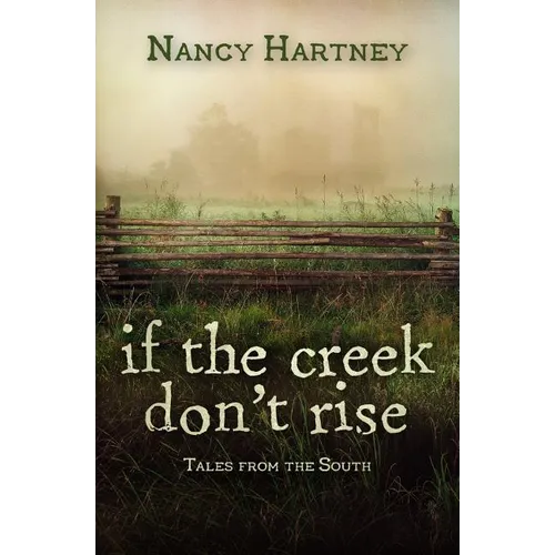If the Creek Don't Rise: Tales from the South - Paperback