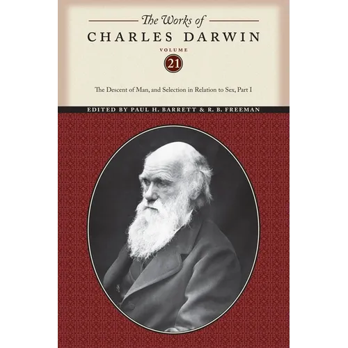 The Works of Charles Darwin, Volume 21: The Descent of Man, and Selection in Relation to Sex (Part One) - Paperback