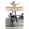 Antifascism, Sports, Sobriety: Forging a Militant Working-Class Culture - Paperback