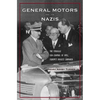 General Motors and the Nazis: The Struggle for Control of Opel, Europe's Biggest Carmaker - Hardcover