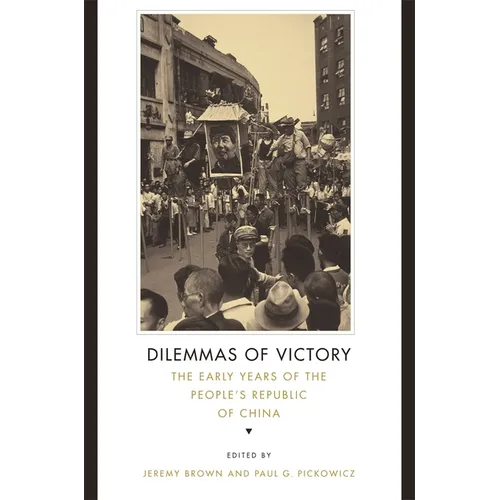 Dilemmas of Victory: The Early Years of the People's Republic of China - Paperback