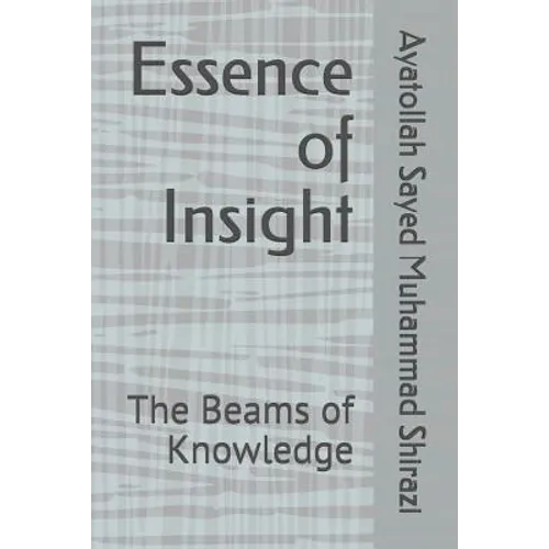 Essence of Insight: The Beams of Knowledge - Paperback