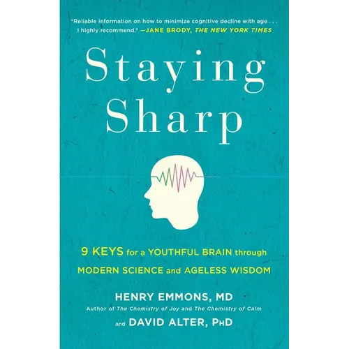 Staying Sharp: 9 Keys for a Youthful Brain Through Modern Science and Ageless Wisdom - Paperback