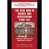 The Civil War in Bosnia and Herzegovina (1992-95): Political, Military, and Diplomatic History / Political, Social and Religious Studies of the Balkan - Paperback