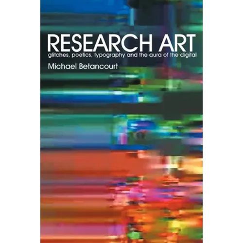 Research Art: glitches, poetics, typography and the aura of the digital - Paperback