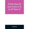 The Boston almanac and business directory for the year 1872 (Volume 37) - Paperback