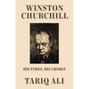 Winston Churchill: His Times, His Crimes - Hardcover