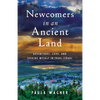Newcomers in an Ancient Land: Adventures, Love, and Seeking Myself in 1960s Israel - Paperback