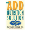 The A.D.D. Nutrition Solution: A Drug-Free 30 Day Plan - Paperback