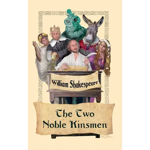 The Two Noble Kinsmen: A Late Tragicomedy - Hardcover