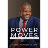 Power Moves: The Life and Legacy of a Black Chamber Executive - Hardcover
