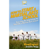 How To Start a Martial Arts School - Your Step-By-Step Guide To Starting a Martial Arts School - Paperback