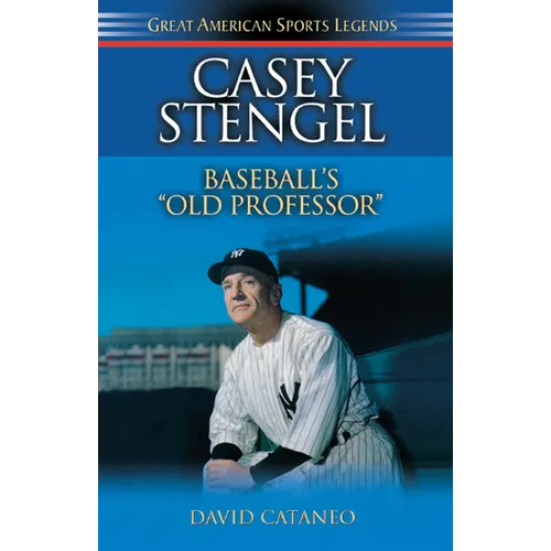 Casey Stengel: Baseball's Old Professor - Paperback